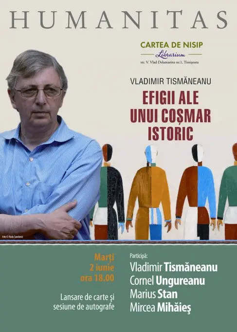 Lansare de carte Vladimir Tismaneanu: Efigii ale unui cosmar istoric