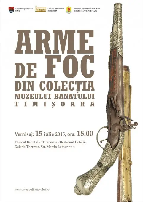 Expozitia „Arme de foc din colectia Muzeului Banatului Timisoara"