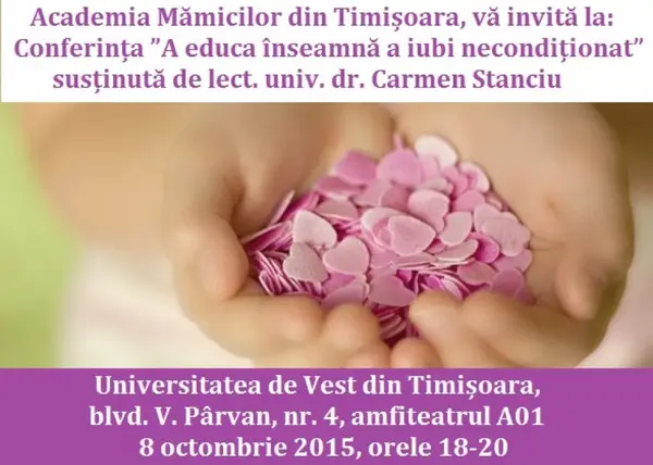 Conferinta "A educa inseamna a iubi neconditionat”, sustinuta de dna lect. univ. dr. Carmen Stanciu