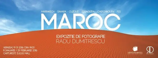 Maroc - expozitie de fotografie Radu Dumitrescu