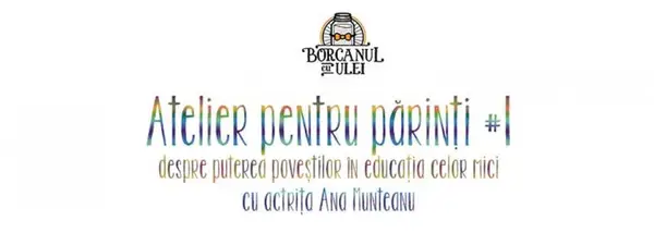 Atelier pentru parinti #1 - Despre puterea povestilor