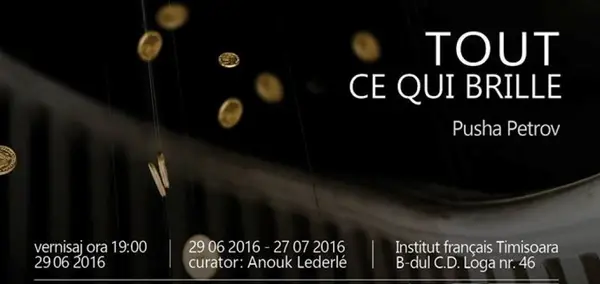 Expozitie Tot ce straluceste (Tout ce qui brille) - Pusha Petrov