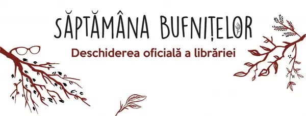 Saptamana Bufnitelor. Deschiderea oficiala a librariei