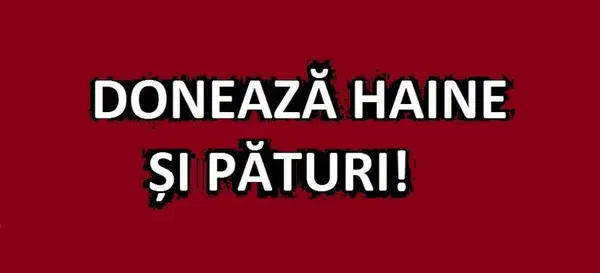 Doneaza haine si paturi!