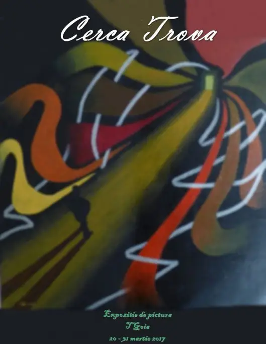 Expozitia Cerca Trova, a pictorului T. Goia