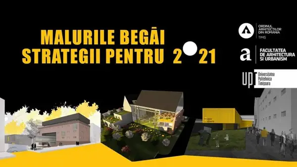 „Malurile Begăi - strategii pentru 2021”, expoziție de proiecte realizate de studenții UPT