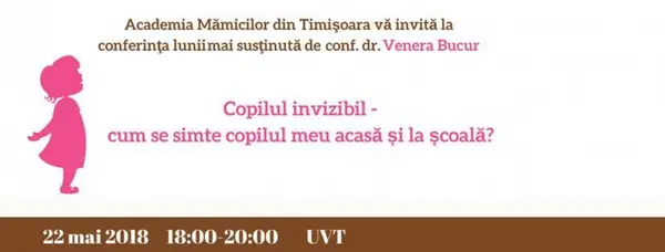 Copilul invizibil - cum se simte copilul meu acasa si la scoala?