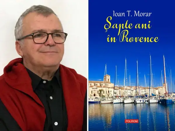 Ioan T. Morar despre Șapte ani în Provence