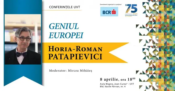 Conferintele UVT - Horia-Roman Patapievici: „Geniul Europei”