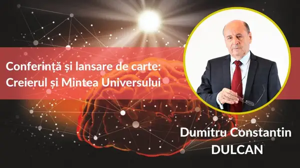 Dumitru Constantin Dulcan - Creierul și Mintea Universului