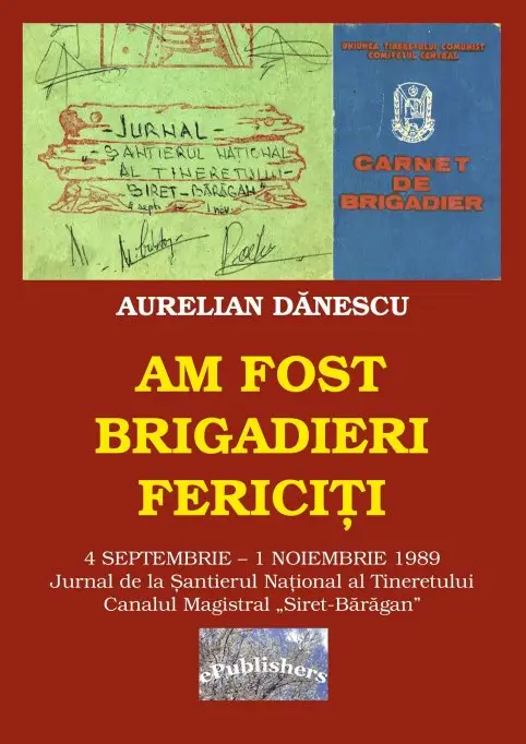Cartea „Am fost brigadieri fericiți”- 1989