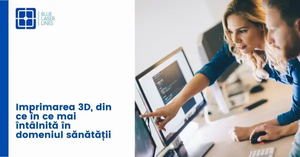 Imprimarea 3D, din ce în ce mai întâlnită în domeniul sănătății