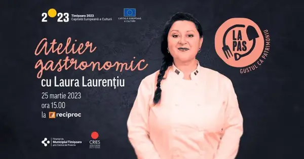 Atelier gastronomic cu Laura Laurentiu