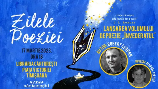Zilele Poeziei la Carturesti: Lansarea volumului de poezie „Invederatul”, de Robert Serban