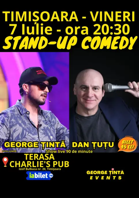 Stand-up Comedy cu George Țintă și Dan Țuțu!