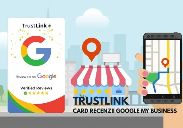 De ce tot mai multe afaceri locale folosesc cardul Trustlink cu NFC să genereze review-uri de 5 stele în Google My Business?