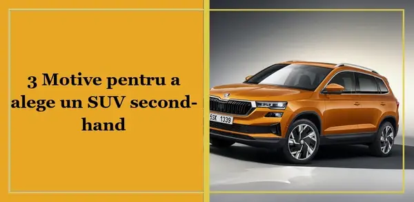 Alegerea inteligentă a unui SUV second-hand: beneficii multiple