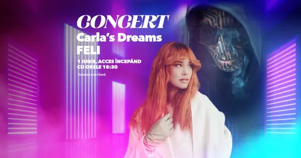 Concert Carla's Dreams si Feli