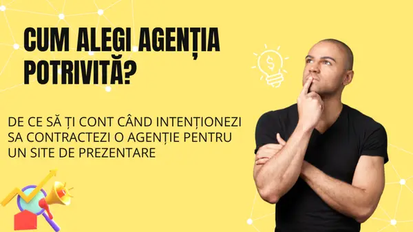 De ce să ți cont când intenționezi sa contractezi o agenție pentru servicii de creare site web?