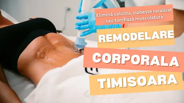 Remodelare corporală în Timișoara: soluții moderne pentru un corp tonifiat