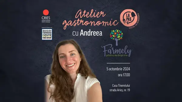 Atelier gastronomic cu Andreea