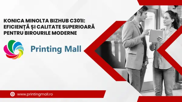 Konica Minolta Bizhub C301i: eficiență și calitate superioară pentru birourile moderne