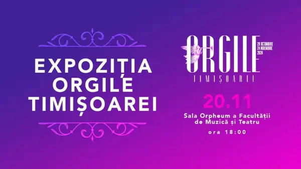 Expozitia Orgile Timisoarei