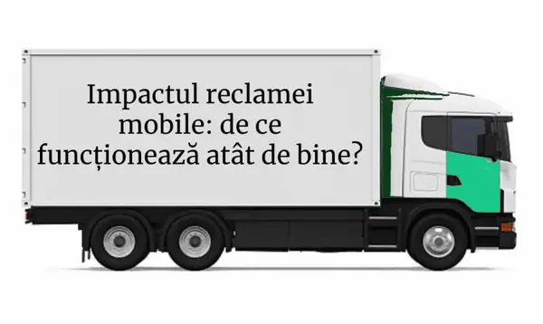 Impactul reclamei mobile: de ce funcționează atât de bine?