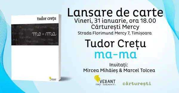 Lansare volum de poezie „ma-ma” de Tudor Cretu