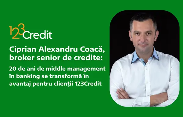 Ciprian Alexandru Coacă, broker senior de credite: 20 de ani de middle management în banking se transformă în avantaj pentru clienții 123Credit