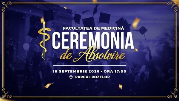 Ceremonia de Absolvire a Facultății de Medicină 2026