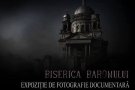 Expozitie de fotografie documentara - Biserica Baronului (Bobda)