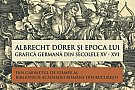 Albrect Durer si epoca lui Grafica germana din secolele XV-XVI