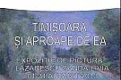 Expozitie de pictura "Timisoara si aproape de ea" Sanda-Livia Lazarescu