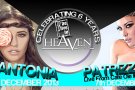 Celebreaza 6 ani de Heaven alaturi de Antonia si Patrizze!