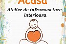 ACASA- atelier de infrumusetare interioara