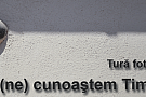 Tura foto prin Timisoara @ Hai sa aflii povestea orasului tau!