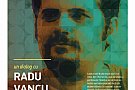 Ce mai faci, scriitorule? Dialog cu Radu Vancu la Carturesti Mercy