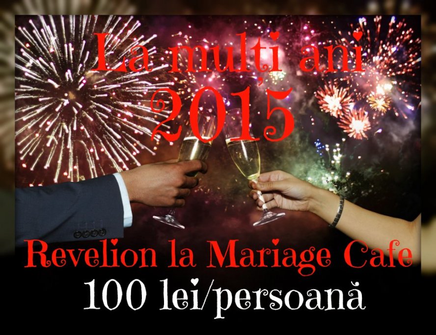 Revelion 2015 la Mariage Cafe