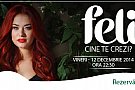 Concert Feli - Cine te crezi?