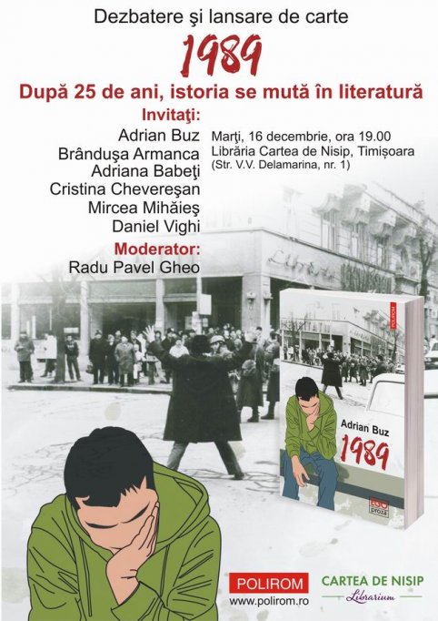 1989 de Adrian Buz, in dezbatere la Timisoara: dupa 25 de ani, istoria se muta in literatura