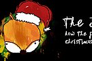 How the Fox stole Christmas