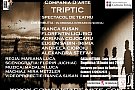 TRIPTIC - SPECTACOL al TRUPEI DE TEATRU a COMPANIEI D’ARTE