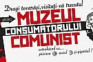 Inaugurarea Muzeului Consumatorului Comunist, unicul din Estul Europei
