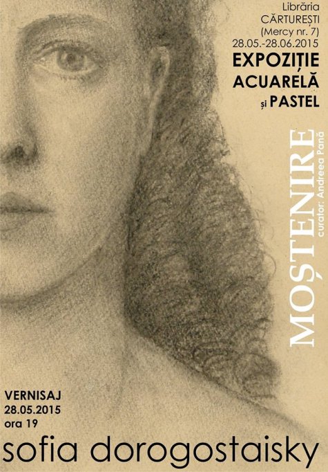 Expozitia de acuarela si pastel "Mostenire" - Sofia Dorogostaisky