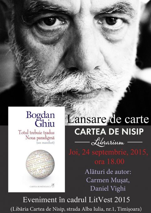 Lansare de carte Bogdan Ghiu: Totul trebuie tradus. Noua paradigma (un manifest)