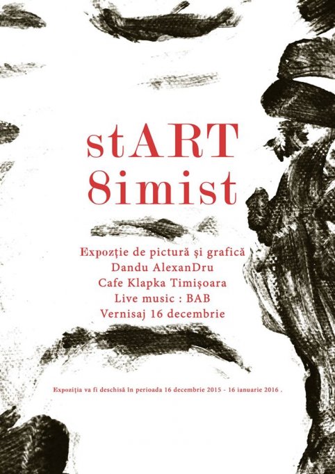 "stART 8imist". Expozitie de pictura si grafica de Dandu AlexanDru