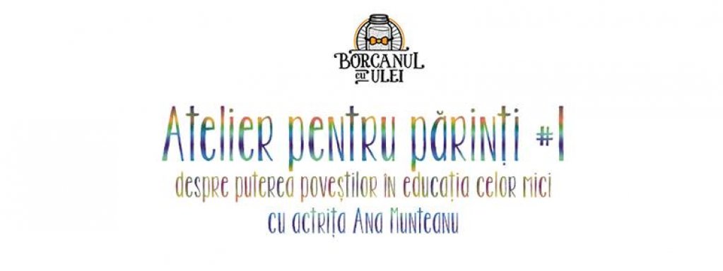 Atelier pentru parinti #1 - Despre puterea povestilor