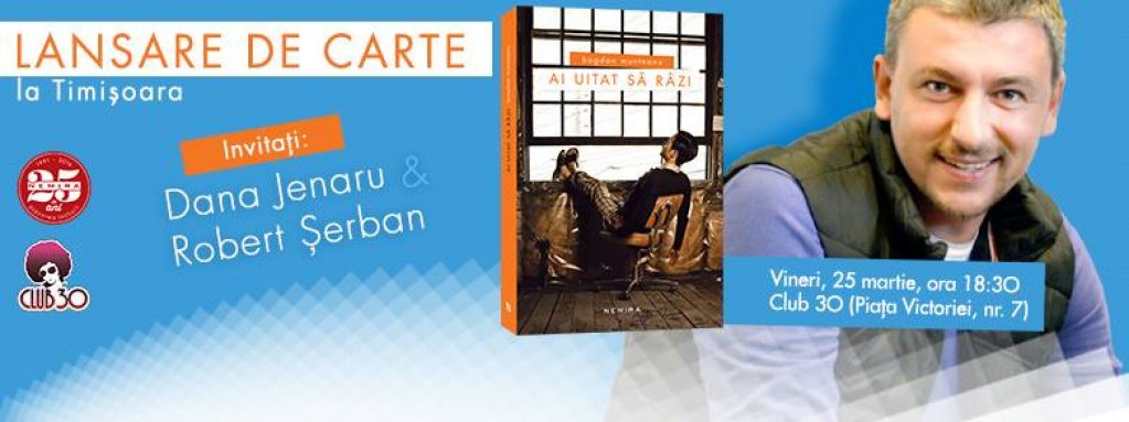 Lansare de carte ”Ai uitat sa razi” - volumul de proze scrise de Bogdan Munteanu