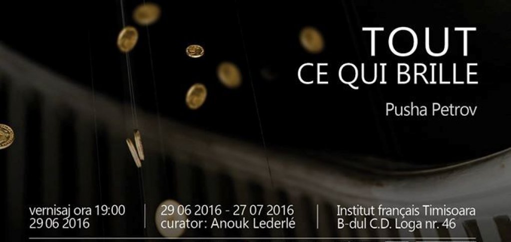 Expozitie Tot ce straluceste (Tout ce qui brille) - Pusha Petrov